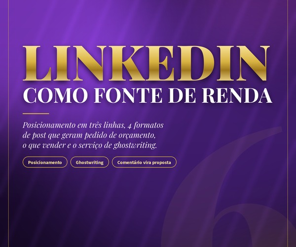 Módulo 6: LinkedIn como Fonte de Renda